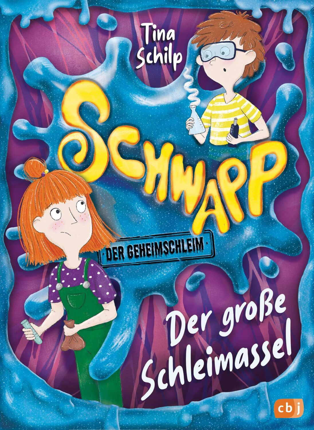 Cover: 9783570180747 | Schwapp, der Geheimschleim - Der große Schleimassel - | Tina Schilp