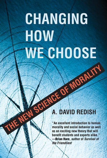 Cover: 9780262047364 | Changing How We Choose: The New Science of Morality | A. David Redish