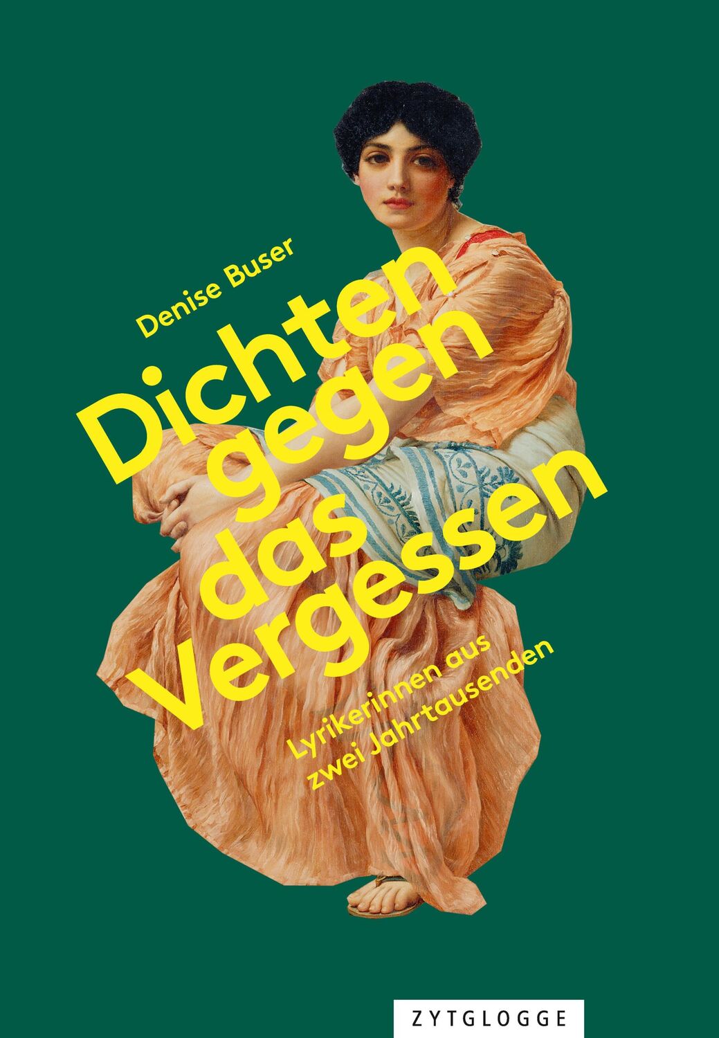 Cover: 9783729651449 | Dichten gegen das Vergessen | Lyrikerinnen aus zwei Jahrtausenden