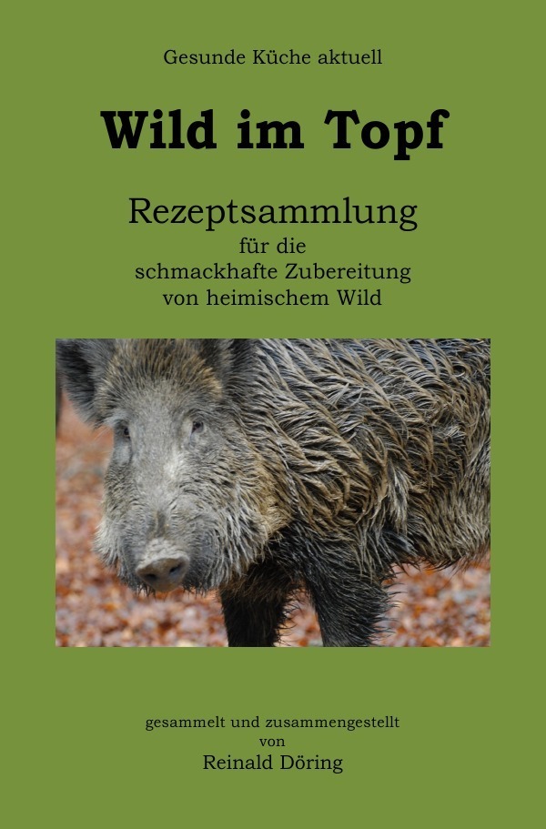 Cover: 9783869313580 | Wild im Topf | Reinald Döring | Taschenbuch | 124 S. | Deutsch | 2010