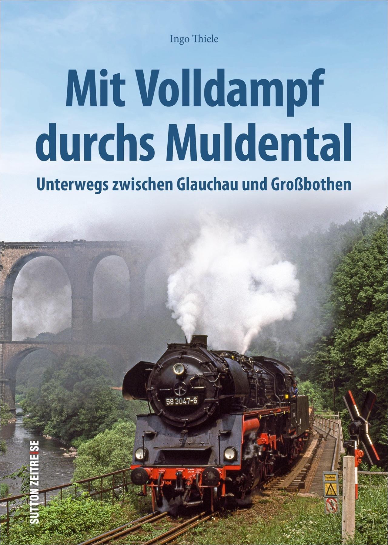 Cover: 9783963032073 | Mit Volldampf durchs Muldental | Ingo Thiele | Buch | 122 S. | Deutsch