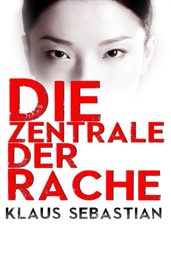 Cover: 9783750206861 | Die Zentrale der Rache | Klaus Sebastian | Taschenbuch | 204 S. | 2019