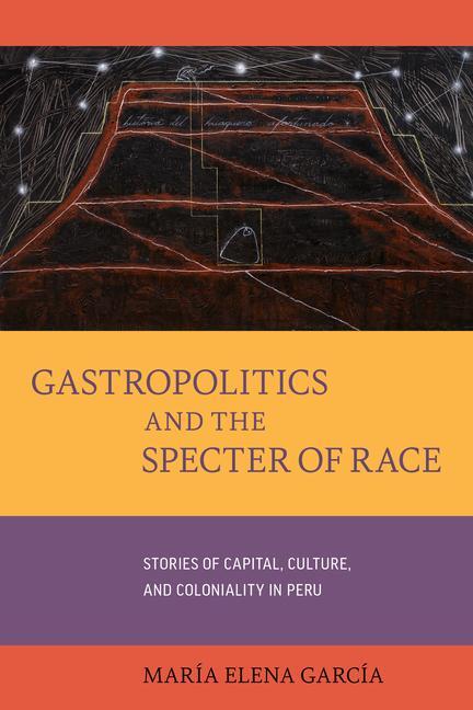 Cover: 9780520301900 | Gastropolitics and the Specter of Race | Maria Elena Garcia | Buch