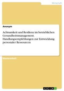 Cover: 9783346279583 | Achtsamkeit und Resilienz im betrieblichen Gesundheitsmanagement....