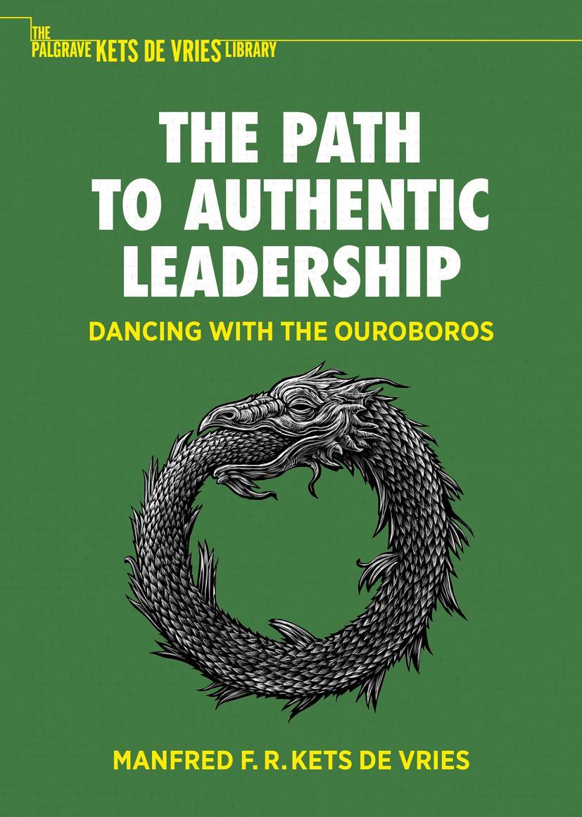 Cover: 9783031046988 | The Path to Authentic Leadership | Dancing with the Ouroboros | Vries