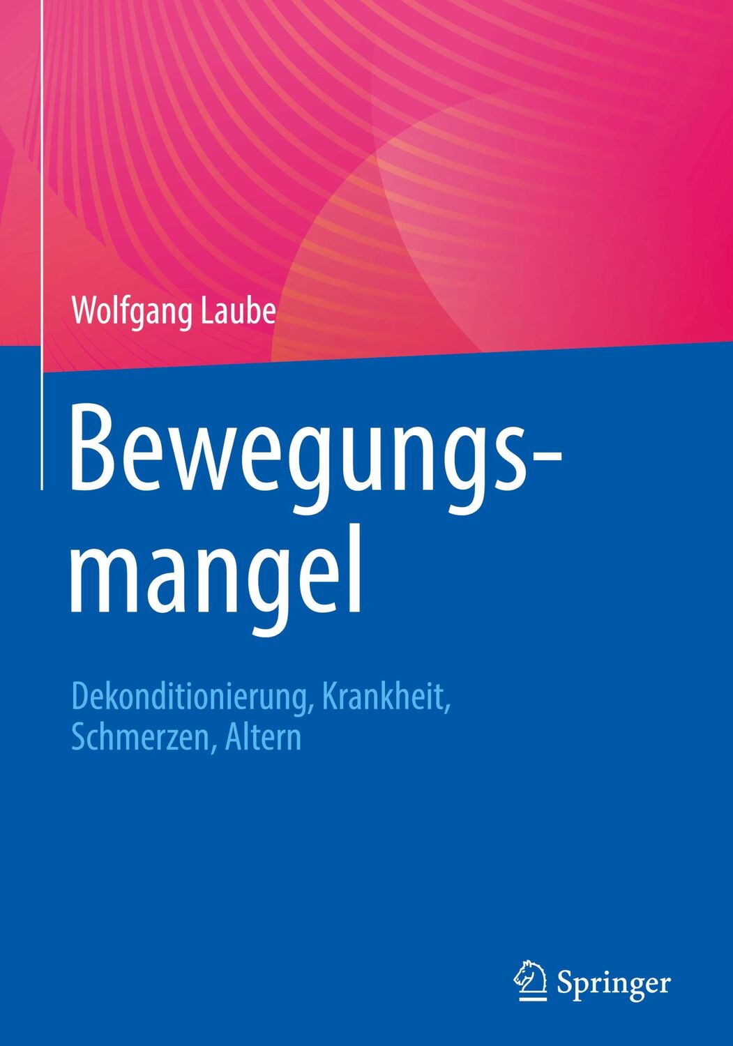 Cover: 9783662677520 | Bewegungsmangel | Dekonditionierung, Krankheit, Schmerzen, Altern