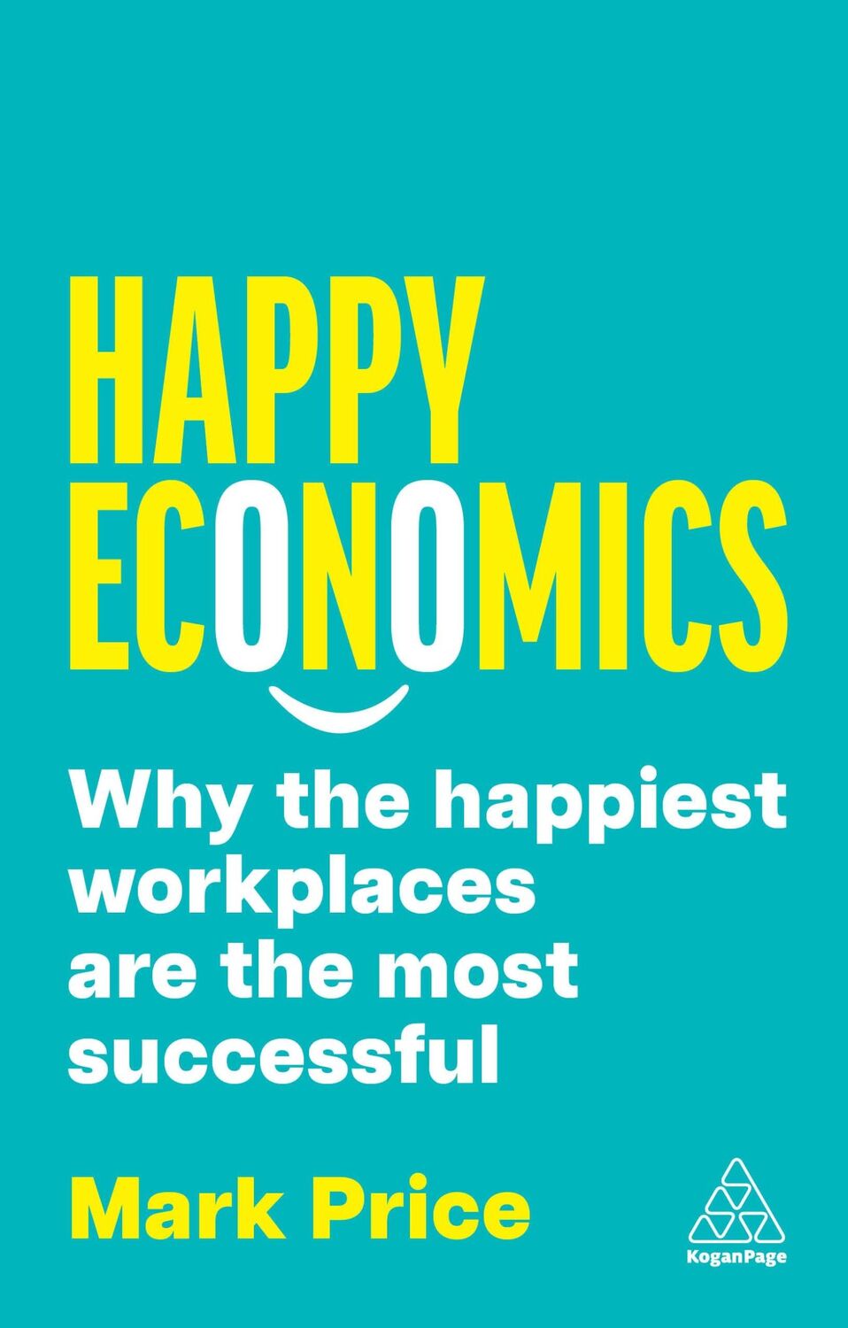 Cover: 9781398617360 | Happy Economics | Why the Happiest Workplaces are the Most Successful