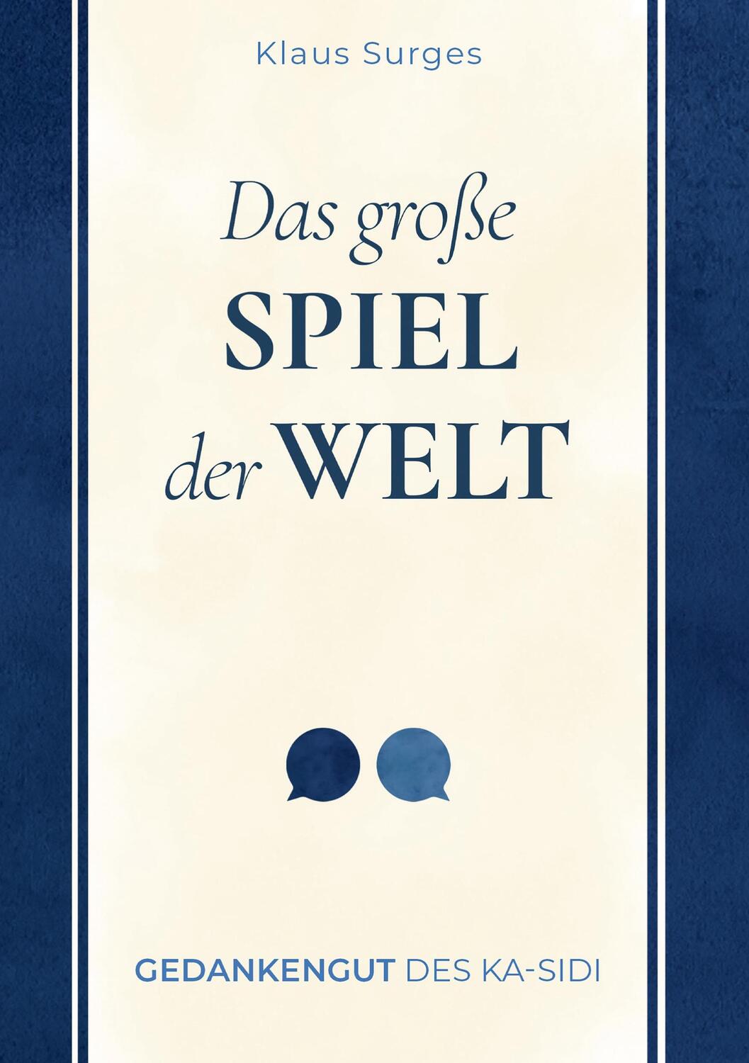 Cover: 9783347725737 | Das große Spiel der Welt | Gedankengut des Ka-sidi | Klaus Surges