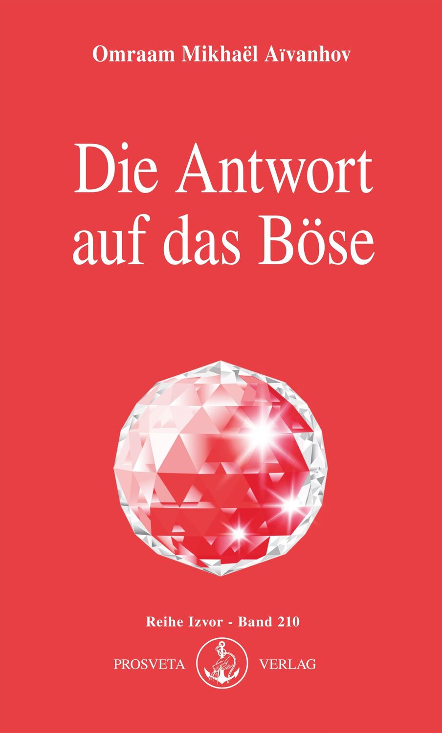 Cover: 9783895150470 | Die Antwort auf das Böse | Omraam Mikhael Aivanhov | Taschenbuch