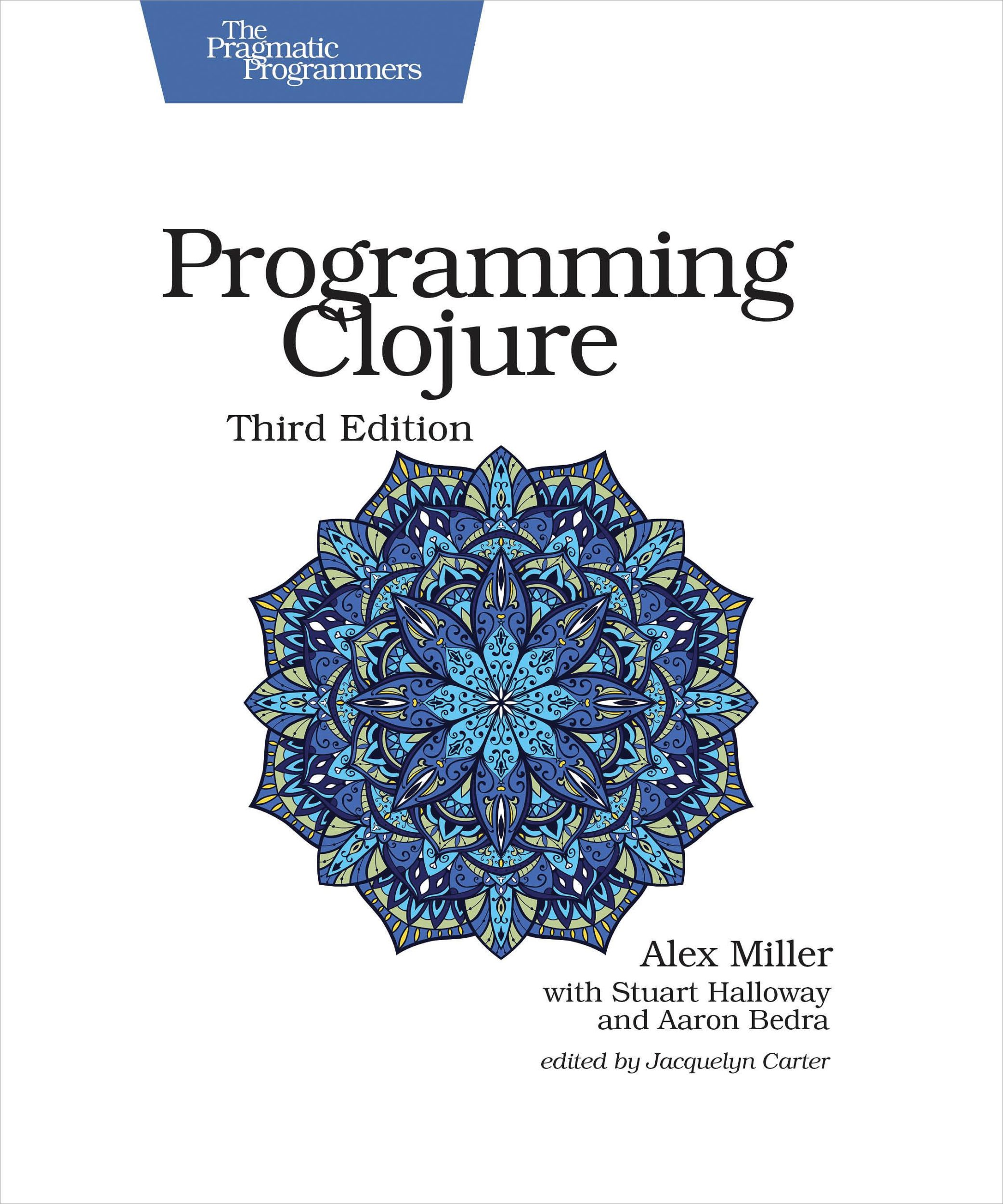 Cover: 9781680502466 | Programming Clojure : Pragmatic Programmers | 3rd Edition | Miller