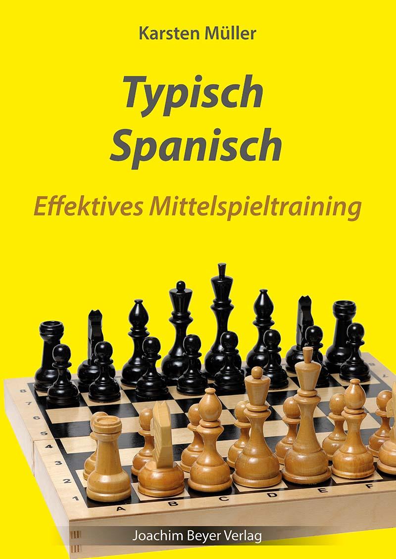 Cover: 9783959202220 | Typisch Spanisch | Effektives Mittelspieltraining | Karsten Müller