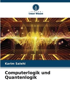 Cover: 9786205339381 | Computerlogik und Quantenlogik | Karim Salehi | Taschenbuch | 64 S.