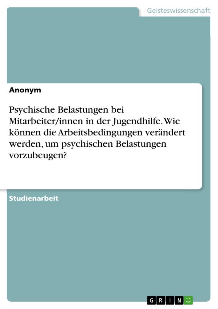 Cover: 9783346134516 | Psychische Belastungen bei Mitarbeiter/innen in der Jugendhilfe....