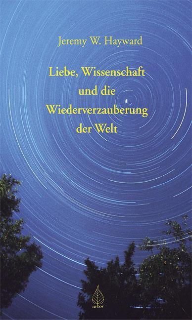 Cover: 9783924195533 | Liebe, Wissenschaft und die Wiederverzauberung der Welt | Hayward