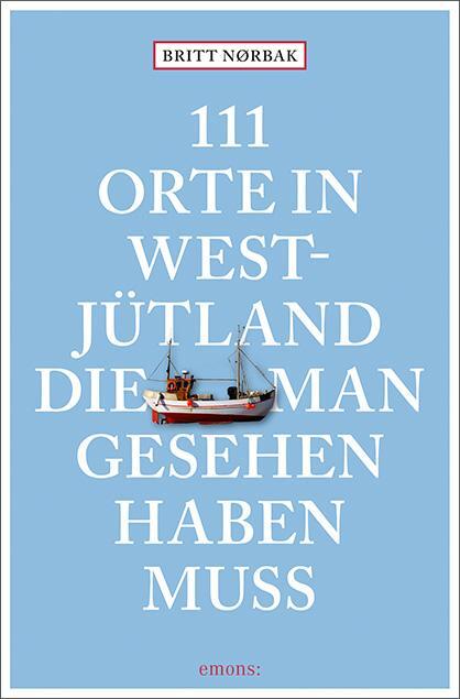 Cover: 9783740805883 | 111 Orte in Westjütland, die man gesehen haben muss | Reiseführer