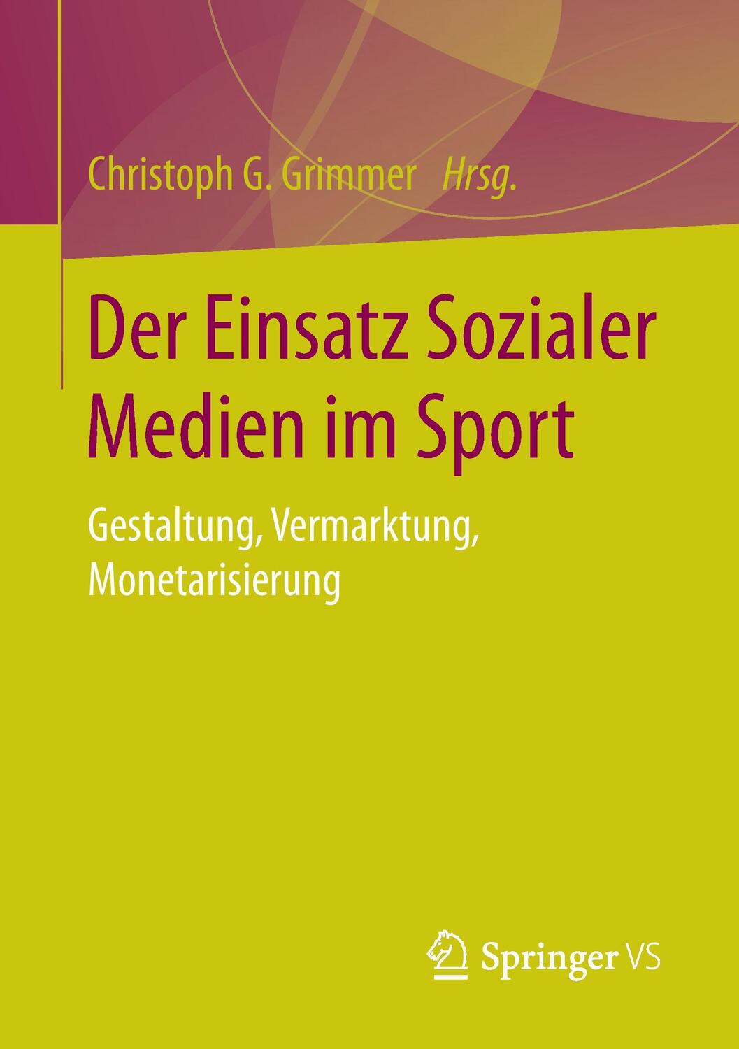 Cover: 9783658135874 | Der Einsatz Sozialer Medien im Sport | Christoph G. Grimmer | Buch | X