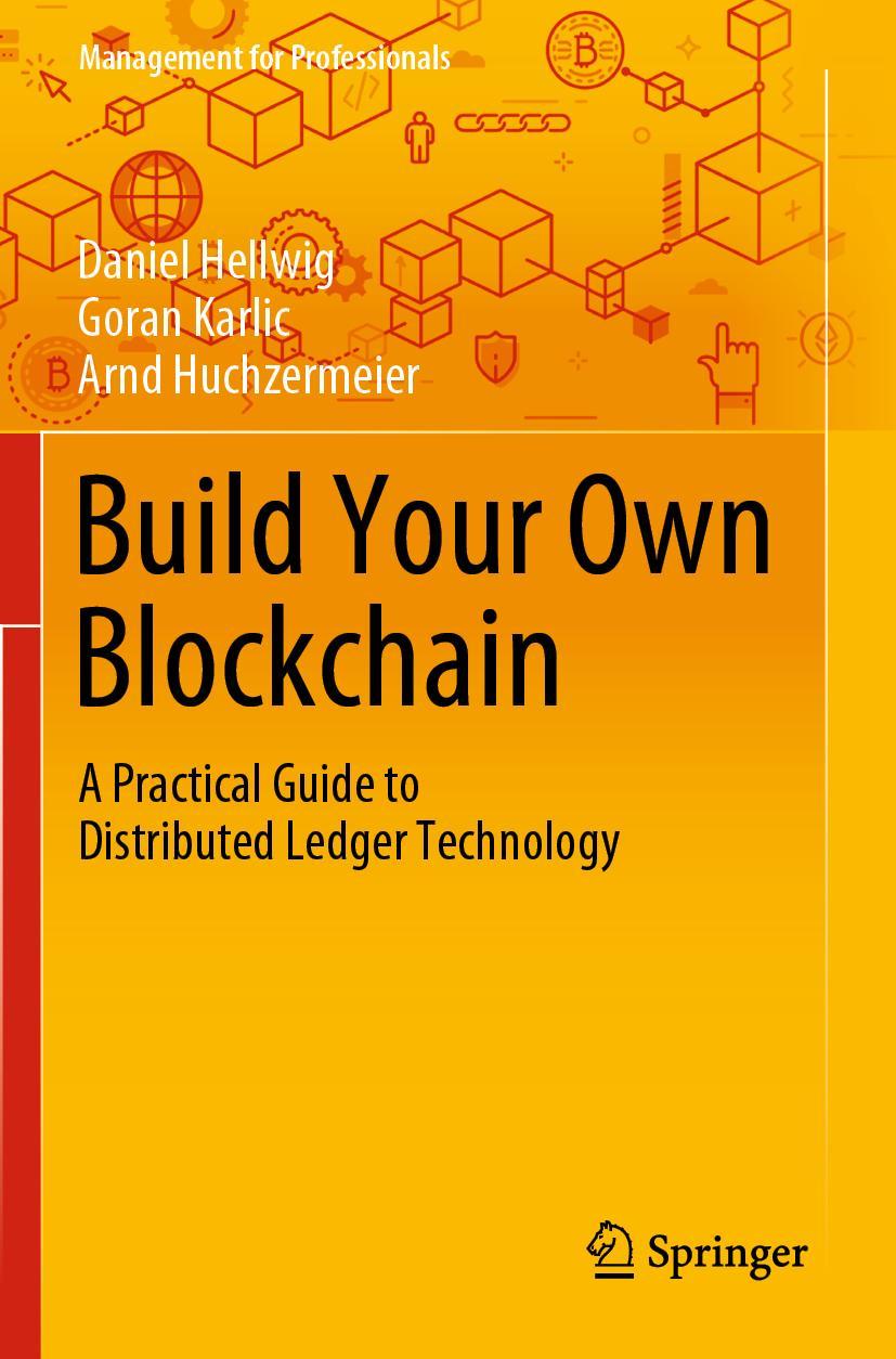 Cover: 9783030401443 | Build Your Own Blockchain | Daniel Hellwig (u. a.) | Taschenbuch | xvi