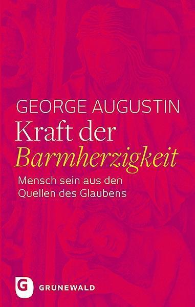 Cover: 9783786730811 | Kraft der Barmherzigkeit | Mensch sein aus den Quellen des Glaubens