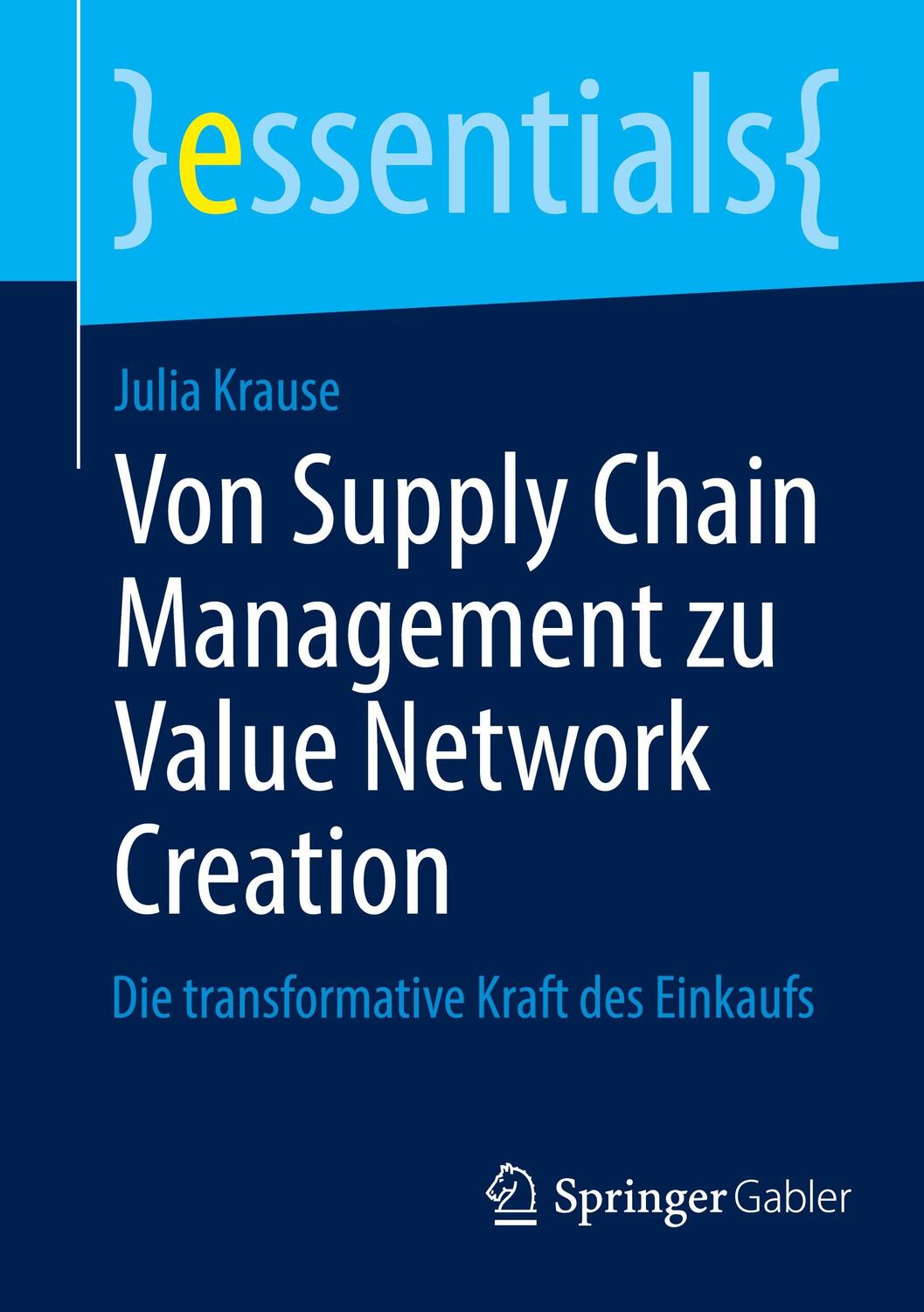 Cover: 9783658458720 | Von Supply Chain Management zu Value Network Creation | Julia Krause