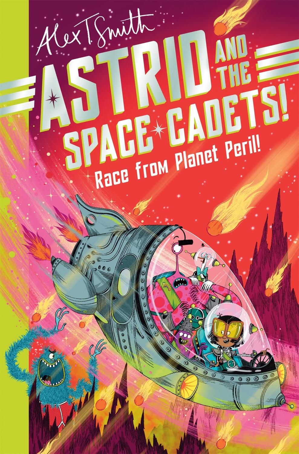 Cover: 9781035019779 | Astrid and the Space Cadets: Race from Planet Peril! | Alex T. Smith