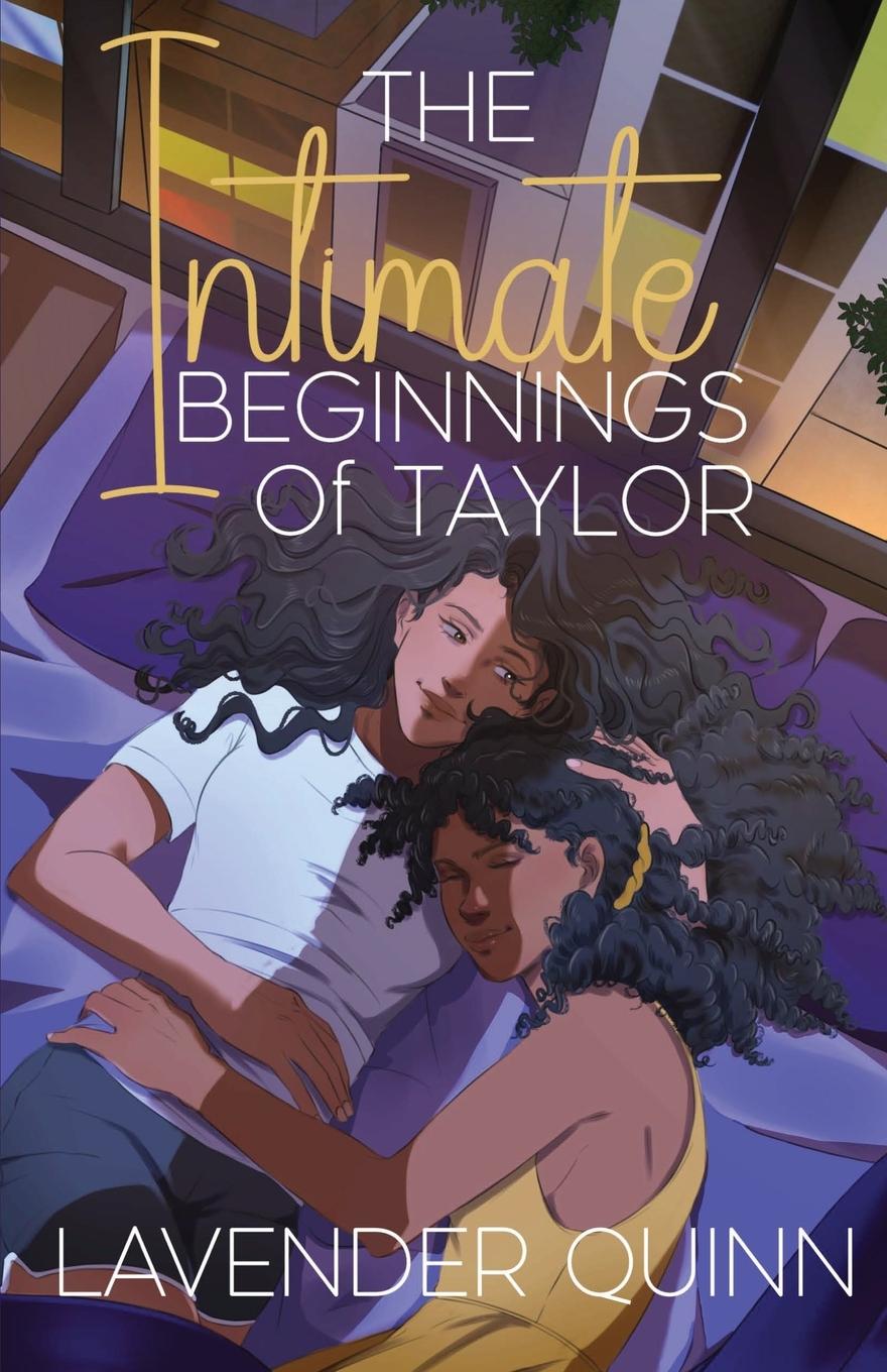 Cover: 9781964065007 | The Intimate Beginnings of Taylor | A Sapphic Romance | Lavender Quinn