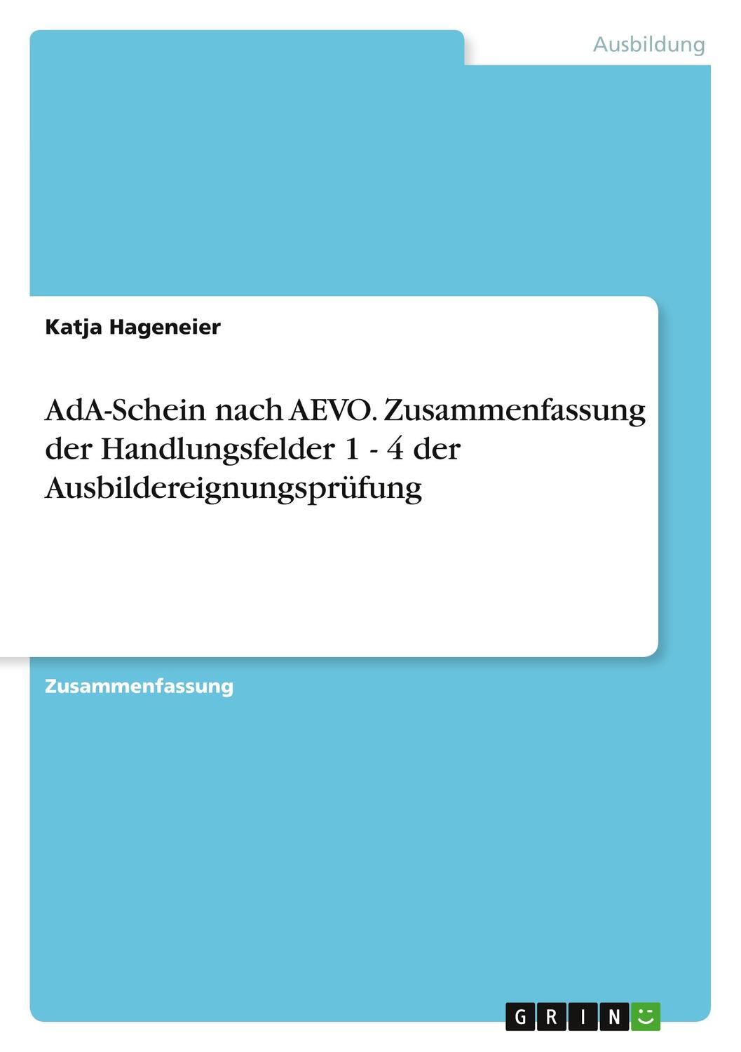 Cover: 9783346611925 | AdA-Schein nach AEVO. Zusammenfassung der Handlungsfelder 1 - 4 der...