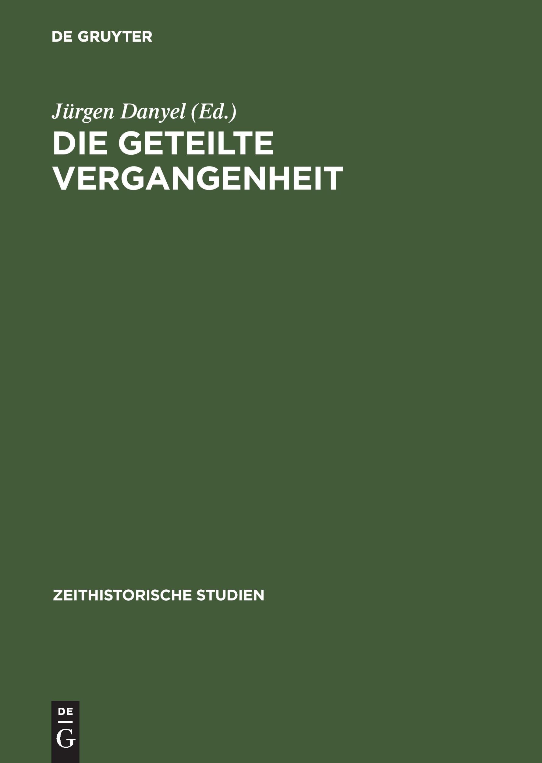 Cover: 9783050026428 | Die geteilte Vergangenheit | Jürgen Danyel | Buch | 266 S. | Deutsch