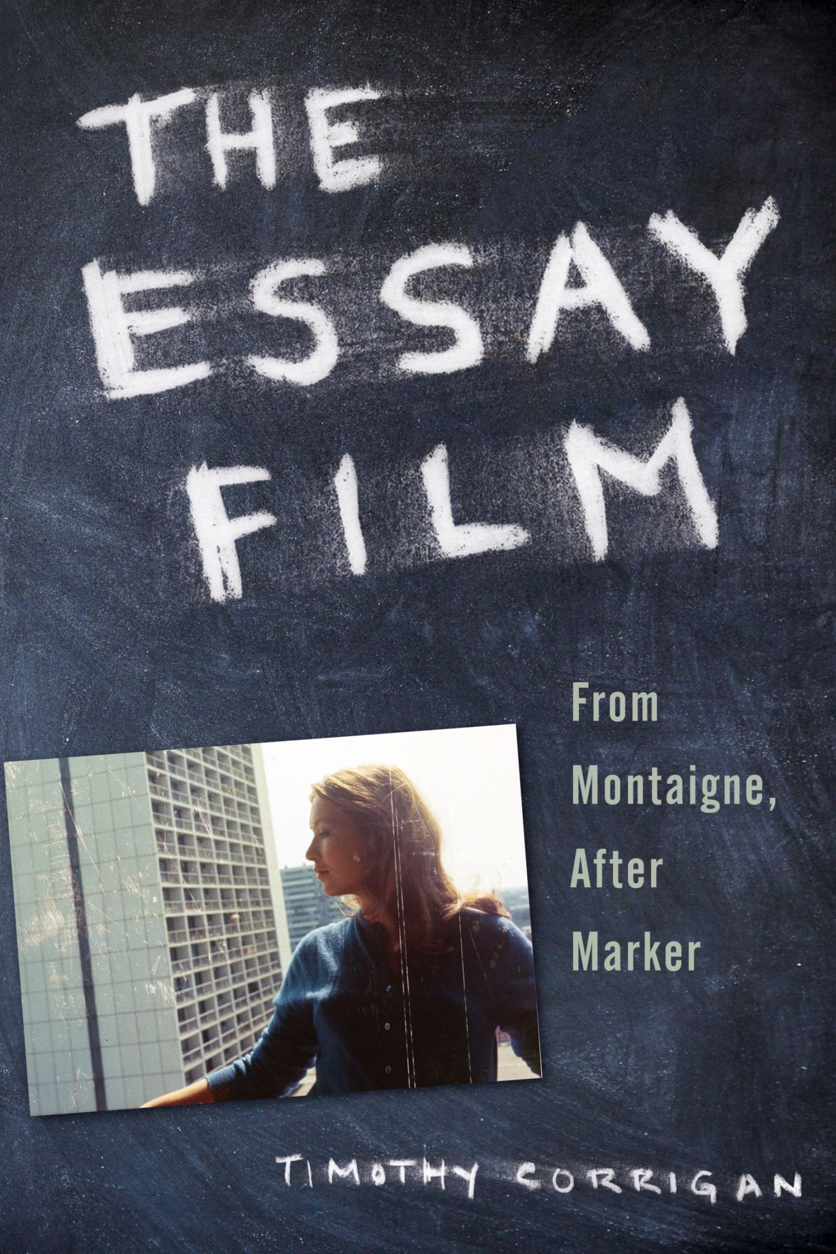 Cover: 9780199781706 | The Essay Film | From Montaigne, After Marker | Timothy Corrigan