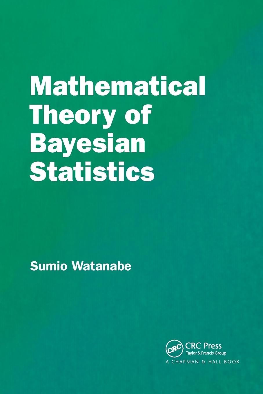 Cover: 9780367734817 | Mathematical Theory of Bayesian Statistics | Sumio Watanabe | Buch