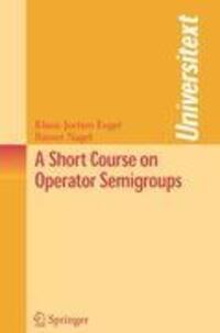 Cover: 9781441921741 | A Short Course on Operator Semigroups | Rainer Nagel (u. a.) | Buch