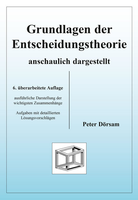 Cover: 9783867073066 | Grundlagen der Entscheidungstheorie - anschaulich dargestellt | Dörsam