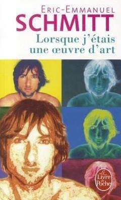 Cover: 9782253109587 | Lorsque j'ètais une oeuvre d'art | Eric-Emmanuel Schmitt | Taschenbuch