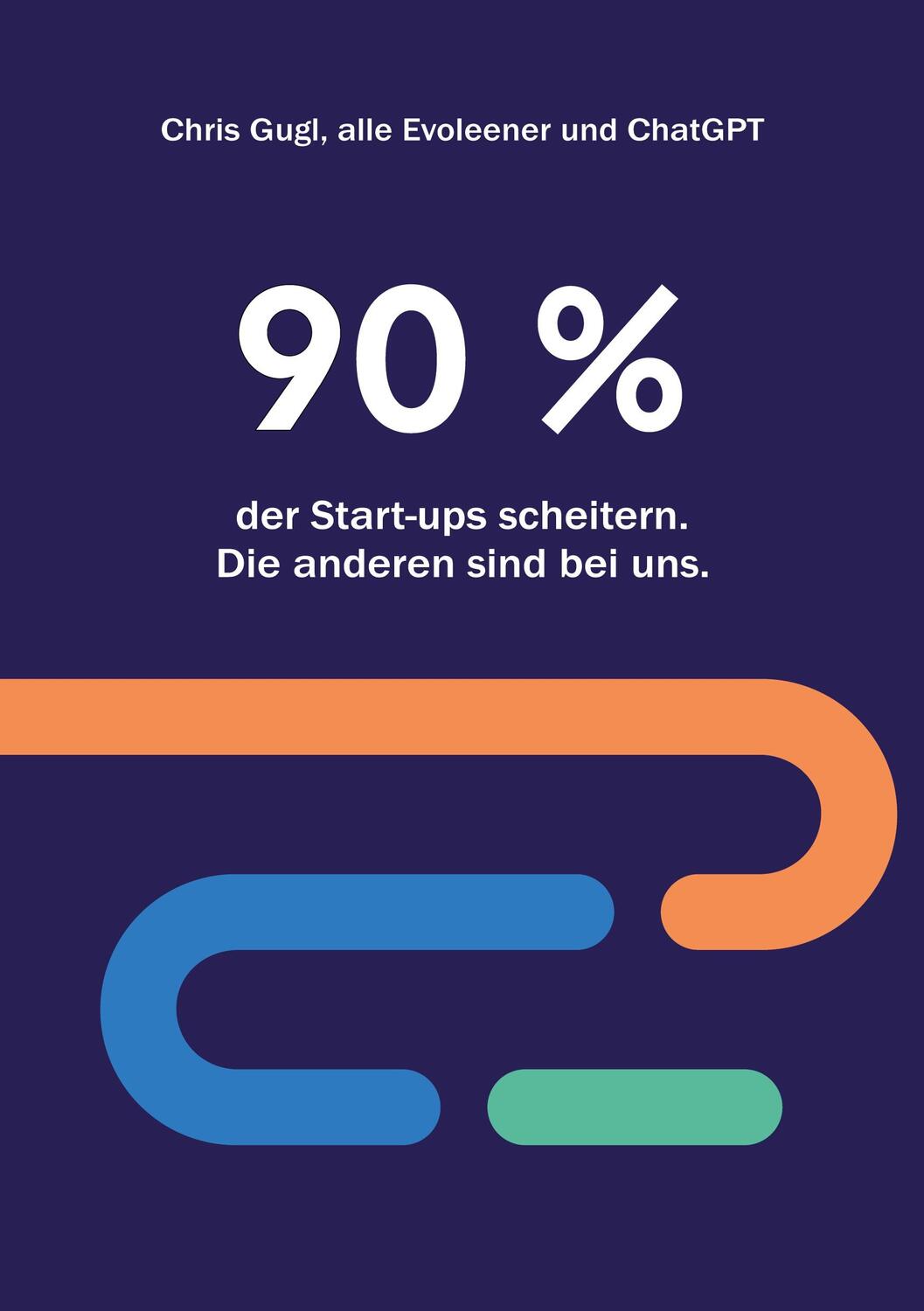 Cover: 9783756266395 | 90% der Startups scheitern. Die anderen sind bei uns. | Gugl (u. a.)