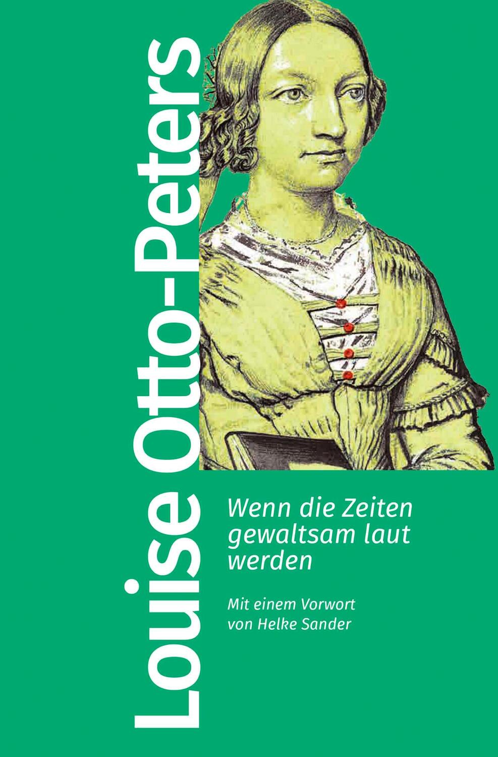 Cover: 9783462500110 | Wenn die Zeiten gewaltsam laut werden | Louise Otto-Peters | Buch