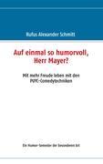 Cover: 9783844882469 | Auf einmal so humorvoll, Herr Mayer? Mit mehr Freude leben mit den...