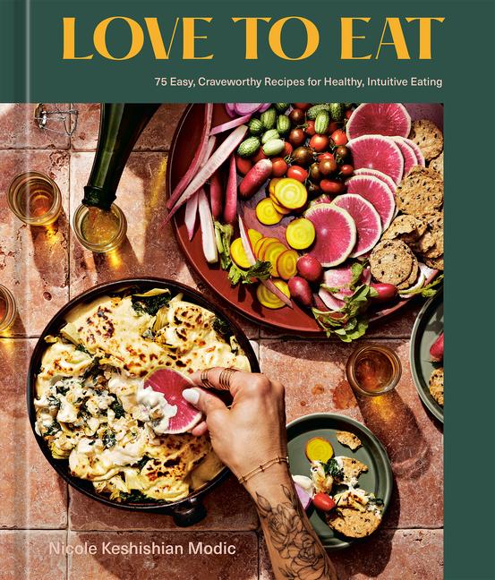 Cover: 9781984860620 | Love to Eat: 75 Easy, Craveworthy Recipes for Healthy, Intuitive...