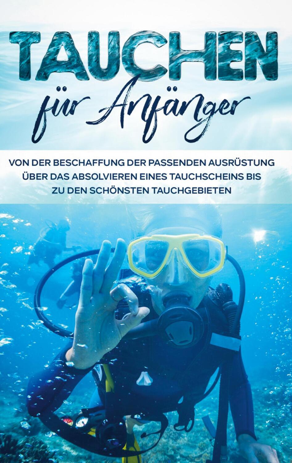 Cover: 9783752626865 | Tauchen für Anfänger: Von der Beschaffung der passenden Ausrüstung...