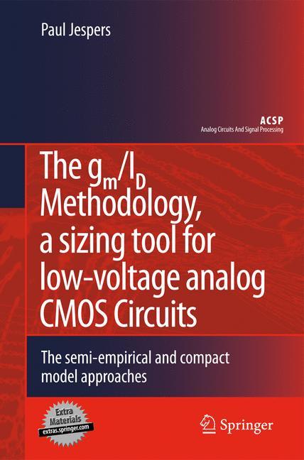 Cover: 9781461425052 | The gm/ID Methodology, a sizing tool for low-voltage analog CMOS...