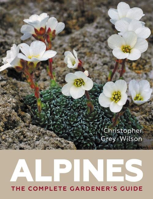 Cover: 9780719843952 | Alpines | The Complete Gardener's Guide | Christopher Grey-Wilson