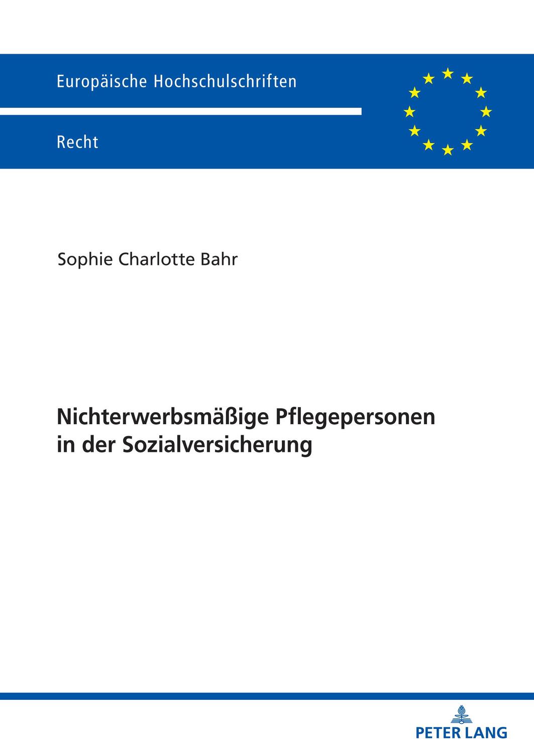 Cover: 9783631888544 | Nichterwerbsmäßige Pflegepersonen in der Sozialversicherung | Bahr