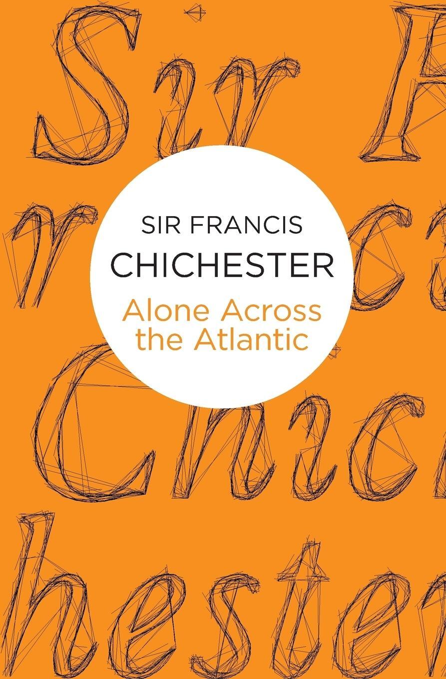 Cover: 9781509834440 | Alone Across The Atlantic | Francis Chichester | Taschenbuch | 2016