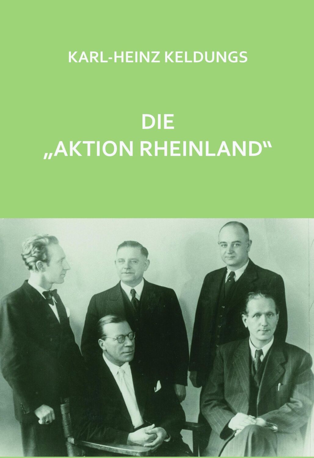 Cover: 9783948229139 | Die "Aktion Rheinland" | Karl-Heinz Keldungs | Taschenbuch | 120 S.