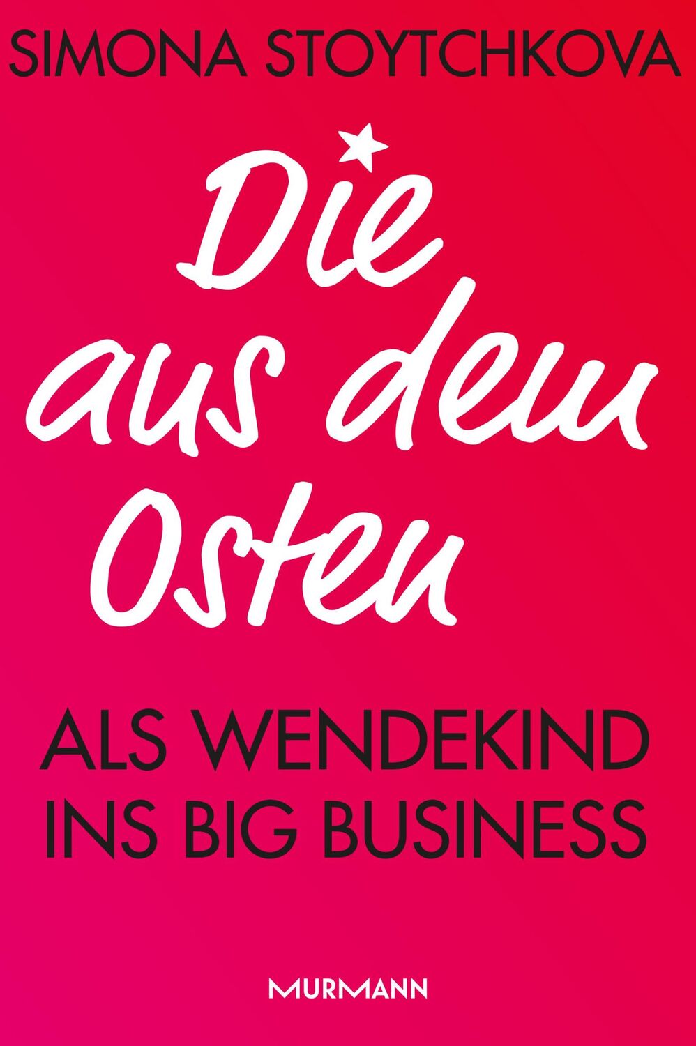 Cover: 9783867748025 | Die aus dem Osten | Als Wendekind ins Big Business | Stoytchkova