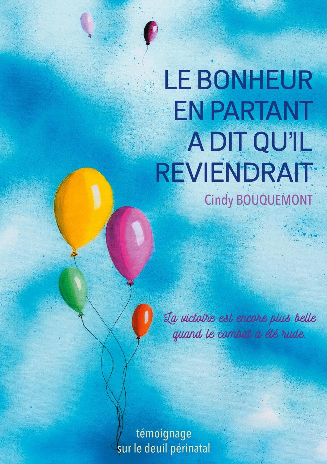 Cover: 9782322237975 | Le bonheur en partant a dit qu'il reviendrait | Cindy Bouquemont