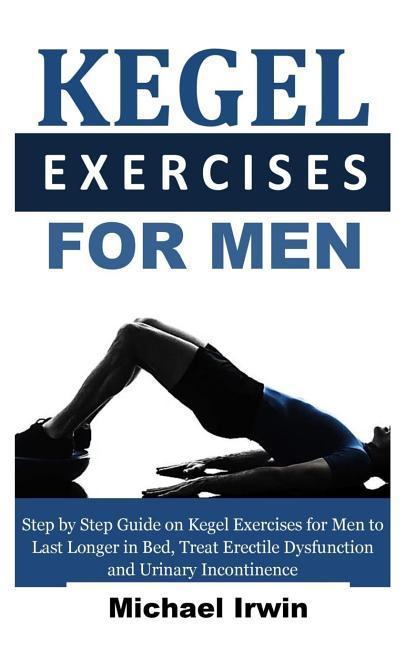 Cover: 9781731034540 | Kegel Exercises for Men: Step by Step Guide on Kegel Exercises for...