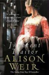 Cover: 9780099493792 | Innocent Traitor | Alison Weir | Taschenbuch | Englisch | 2007