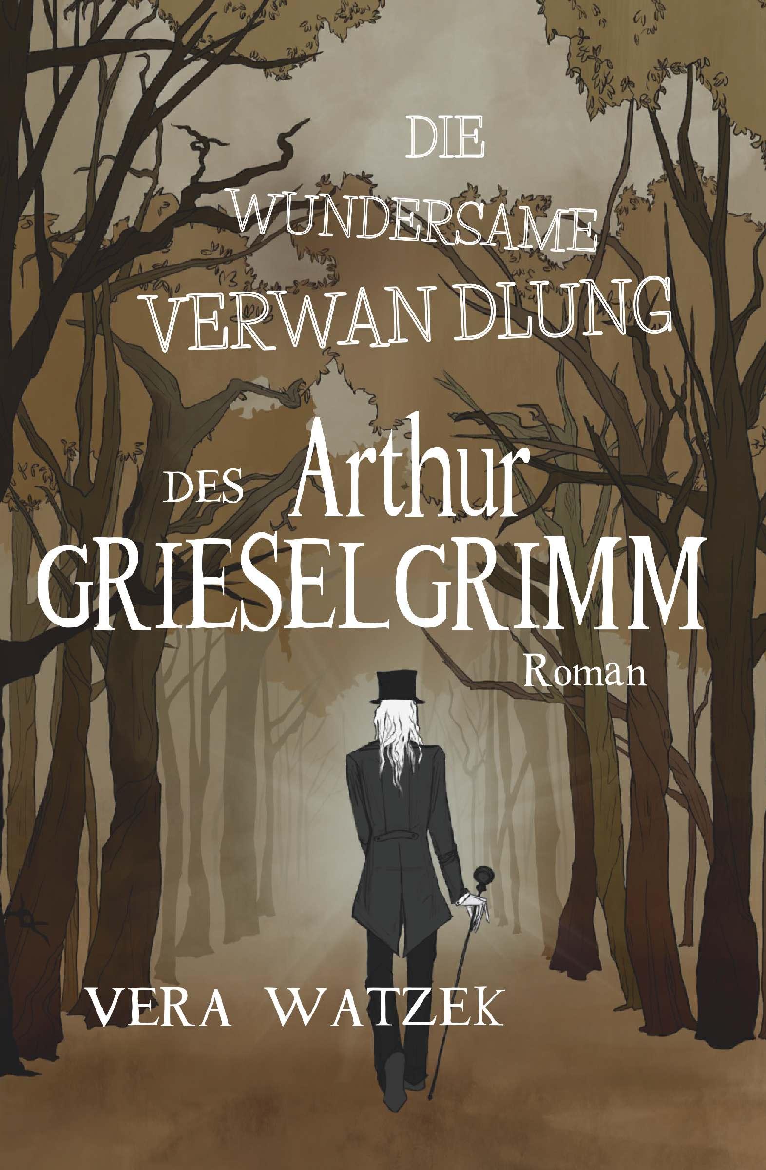 Cover: 9783991259329 | Die wundersame Verwandlung des Arthur Grieselgrimm | Vera Watzek