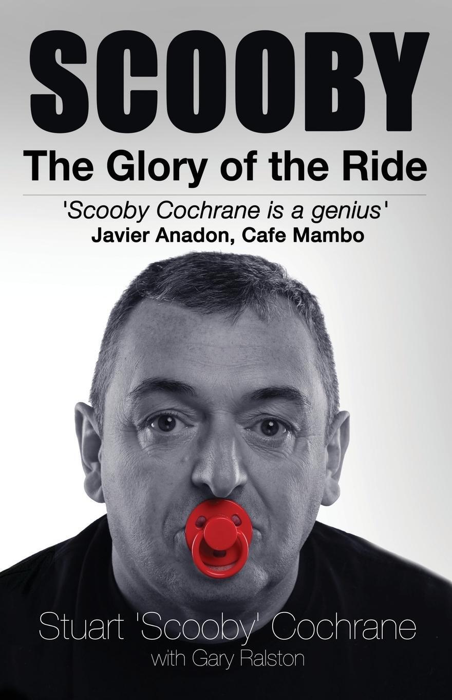 Cover: 9781527226395 | Scooby | The Glory of the Ride | Stuart 'Scooby' Cochrane (u. a.)