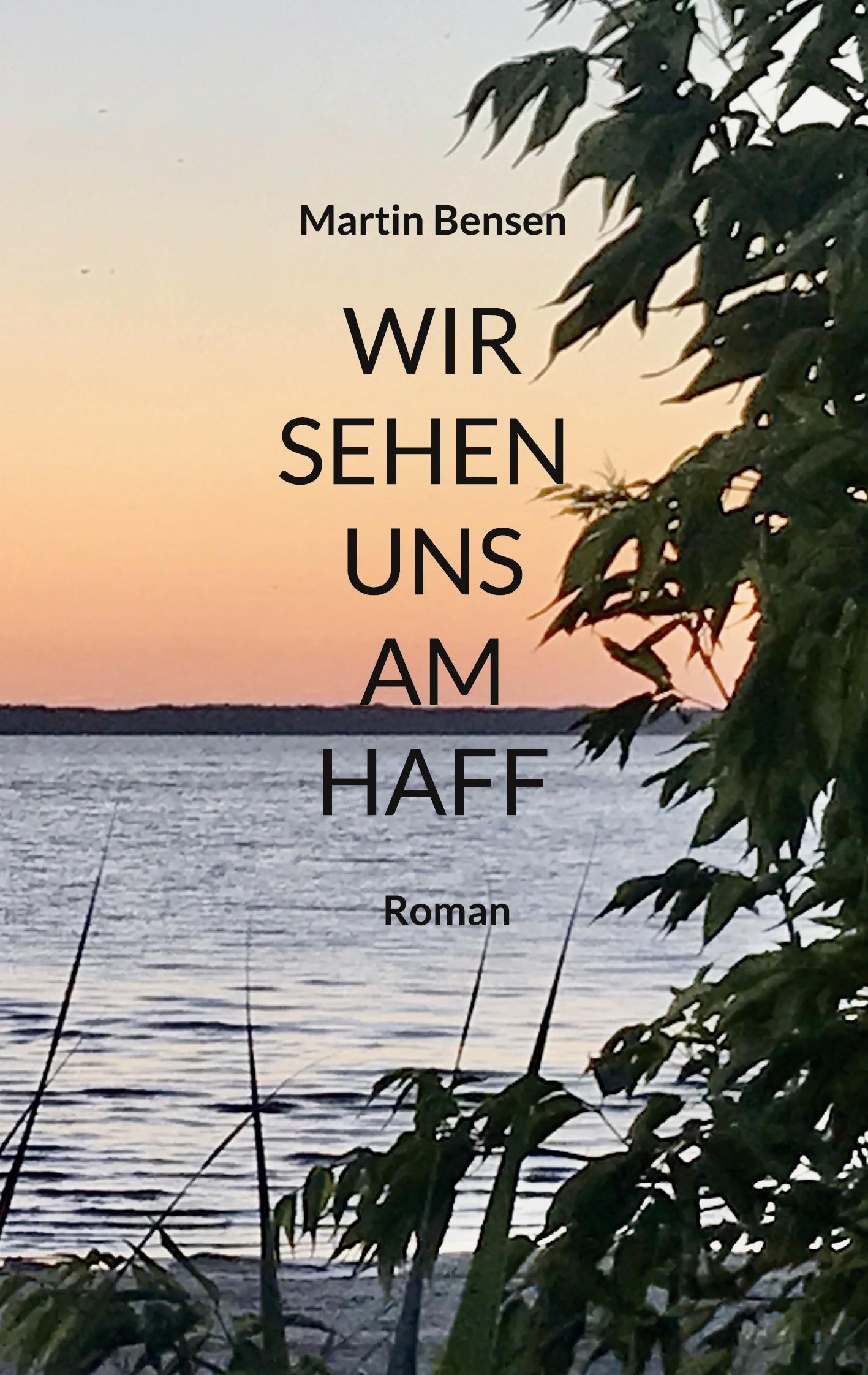 Cover: 9783756883691 | Wir sehen uns am Haff | Roman | Martin Bensen | Taschenbuch | 270 S.