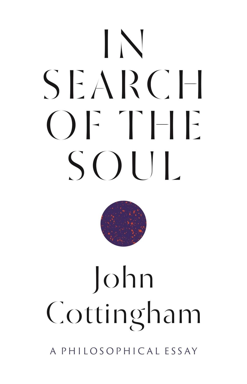 Cover: 9780691234038 | In Search of the Soul | A Philosophical Essay | John Cottingham | Buch